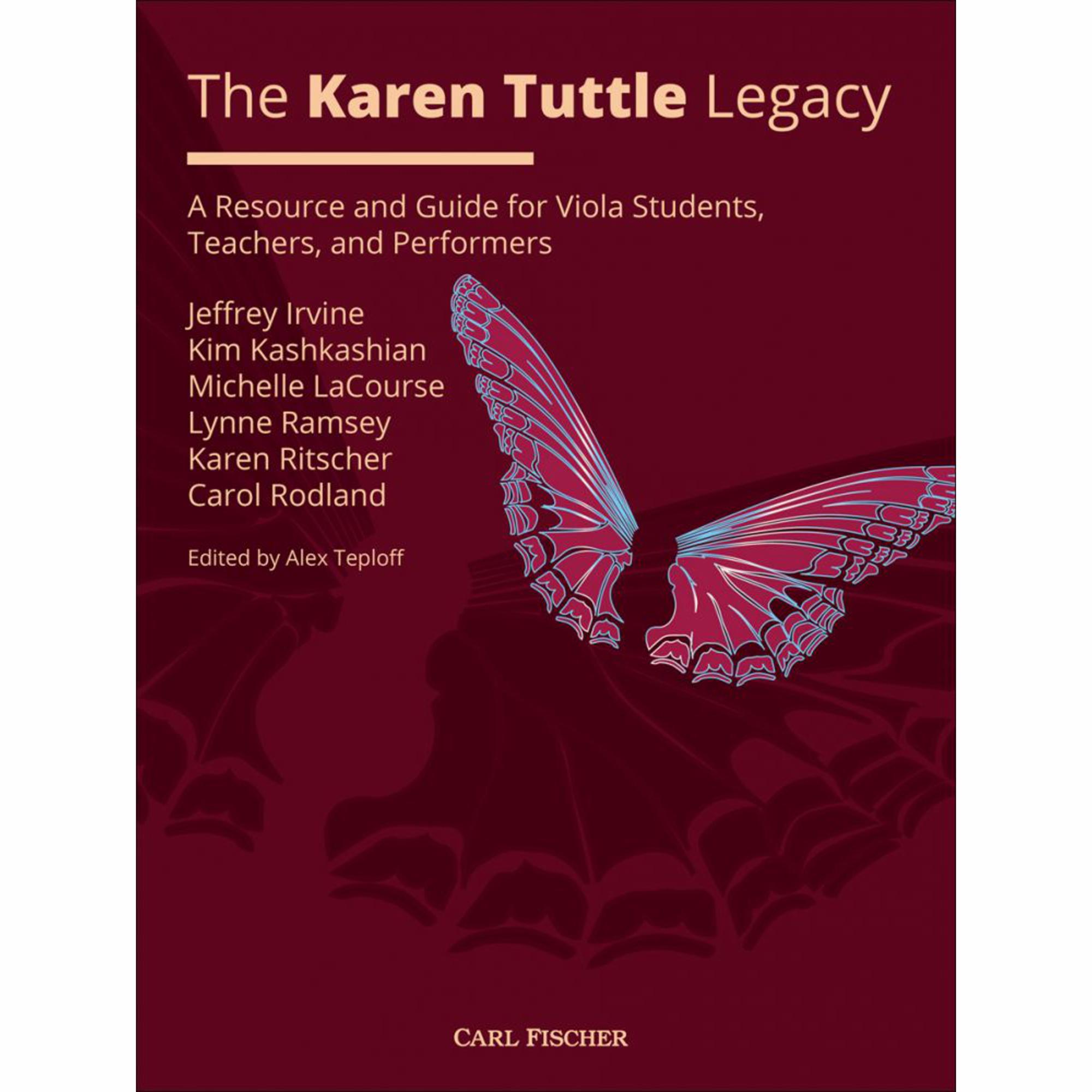 The Karen Tuttle Legacy: A Resource and Guide for Viola Students, Teachers, and Performers